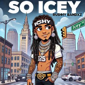 So Icey (feat. Rushhy Bandxz) (Explicit)