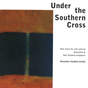 Under the Southern Cross: New Music for Solo Cello by Australian and New Zealand Composers