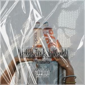 Nrekele Txe Pedi Wehh! (feat. San Deco Rsa)