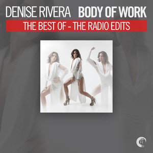 Body of Work - The Best of Denise Rivera (The Radio Edits)