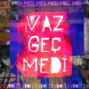 VAZGEÇMEDİ (Explicit)