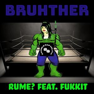 BRUHTHER (feat. FUKKIT) [Explicit]