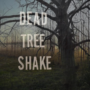 Dead Tree Shake