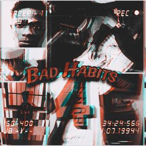 Bad Habits (Versions) [Explicit]