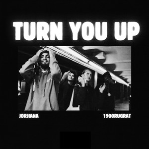 Turn You Up (feat. 1900Rugrat) [Explicit]