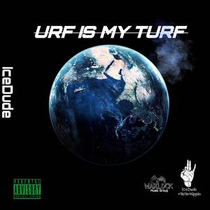 URF IS MY TURF (Explicit)