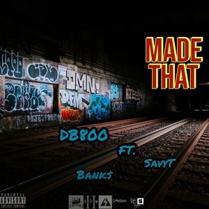 Made That (feat. SavyT & Bank$) [Explicit]