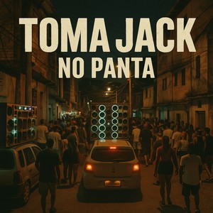 TOMA JACK NO PANTA (Explicit)