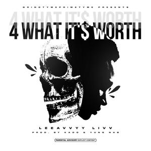 4 What It'$ Worth (Explicit)