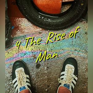 4 The Rise of Man (Explicit)