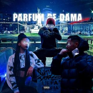 PARFUM DE DAMĂ (feat. MADA ASN, SKICK & CRISTAL) [Explicit]