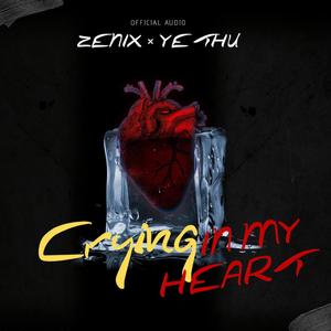 Crying In My Heart (feat. Ye' Thu)