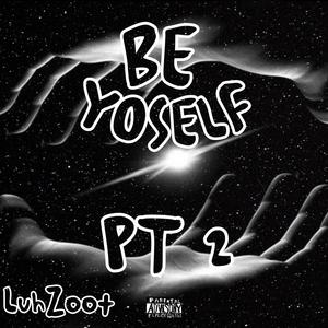 BeYoself Pt2 (Explicit)