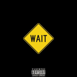 Wait... (Explicit)