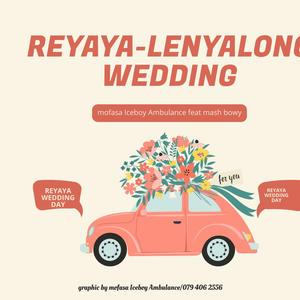 Reyaya lenyalong-wedding day (feat Mash bwoy)