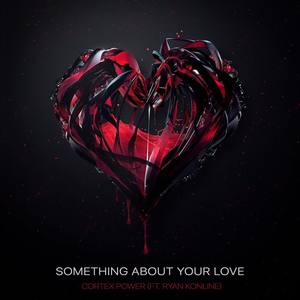 Something about Your Love (feat. Ryan Konline)