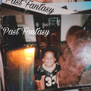 Past Fantasy (Explicit)