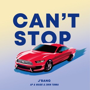 Can′t Stop (Feat. 2win_Tunna, Waide, AP)