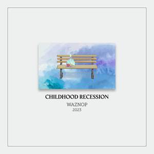 Childhood Recession