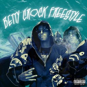 BETTY CROCK FREESTYLE (Explicit)