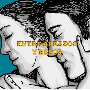 Entre Abrazos y Besos