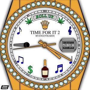 Time For It 2 (Explicit)