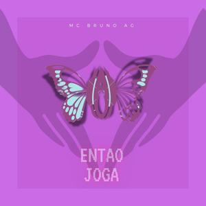 Entao Joga (feat. Mc Bruno Ag) [Explicit]