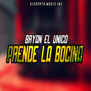 Prende La Bocina (Explicit)