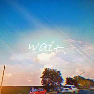 wait (PROD BY 房间里的大象)