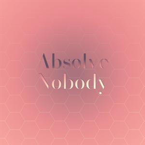 Absolve Nobody