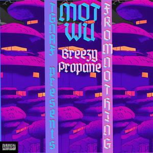From Nothing (feat. Breezy Propane) (Explicit)