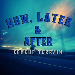 Now, Later & After (Explicit)