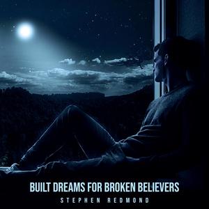 Built Dreams for Broken Believers