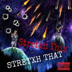 Stretxh This Stretxh That (Explicit)