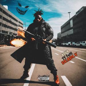 Deadly (feat. Ty Fetti) (Explicit)