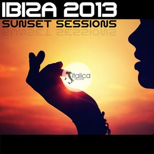 Ibiza 2013 Sunset Sessions (Selected By DJ Castello)