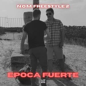 N.o.m. Freestyle 2 Epoca Fuerte (Explicit)