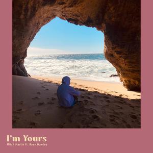 I'm Yours(feat. Ryan Hawley) (Explicit)