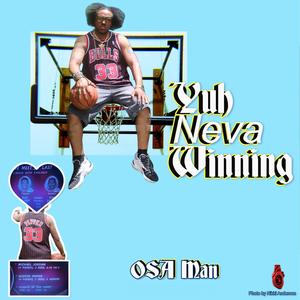 Yuh Neva Winning (Explicit)