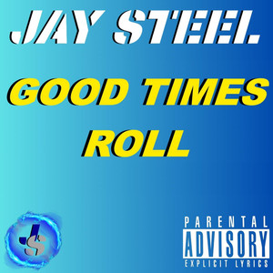 Good Times Roll (Explicit)