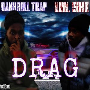 Drag (feat. Bankroll Trap) [Explicit]