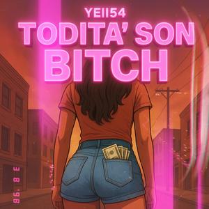 TODITA´SON BICH YEII54 (Explicit)