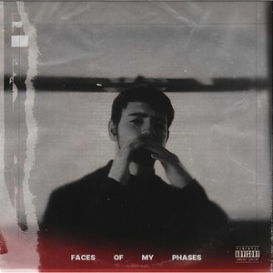 FACES OF MY PHASES (Explicit)