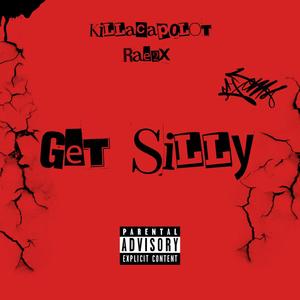 Get Silly (feat. Rae2x) (Explicit)