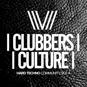 Clubbers Culture: Hard Techno Community, Vol.4