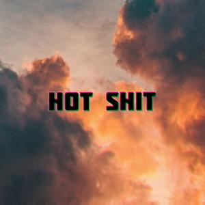 Hot Shit(feat. Vastavik) (Explicit)
