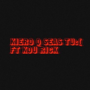 KIERO Q SEAS TU<3 (Explicit)