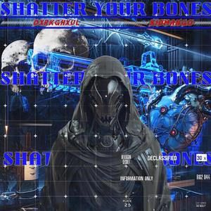 Shatter Your Bones (feat. Kid Mango) [Explicit]