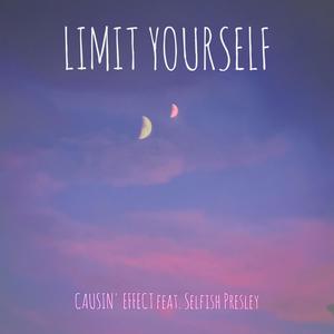 Limit Yourself (feat. Selfish Presley) [Explicit]