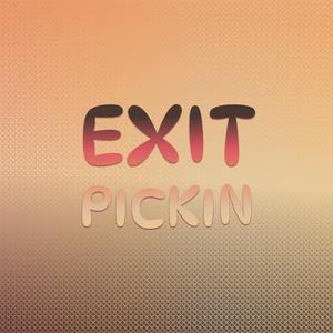 Exit Pickin